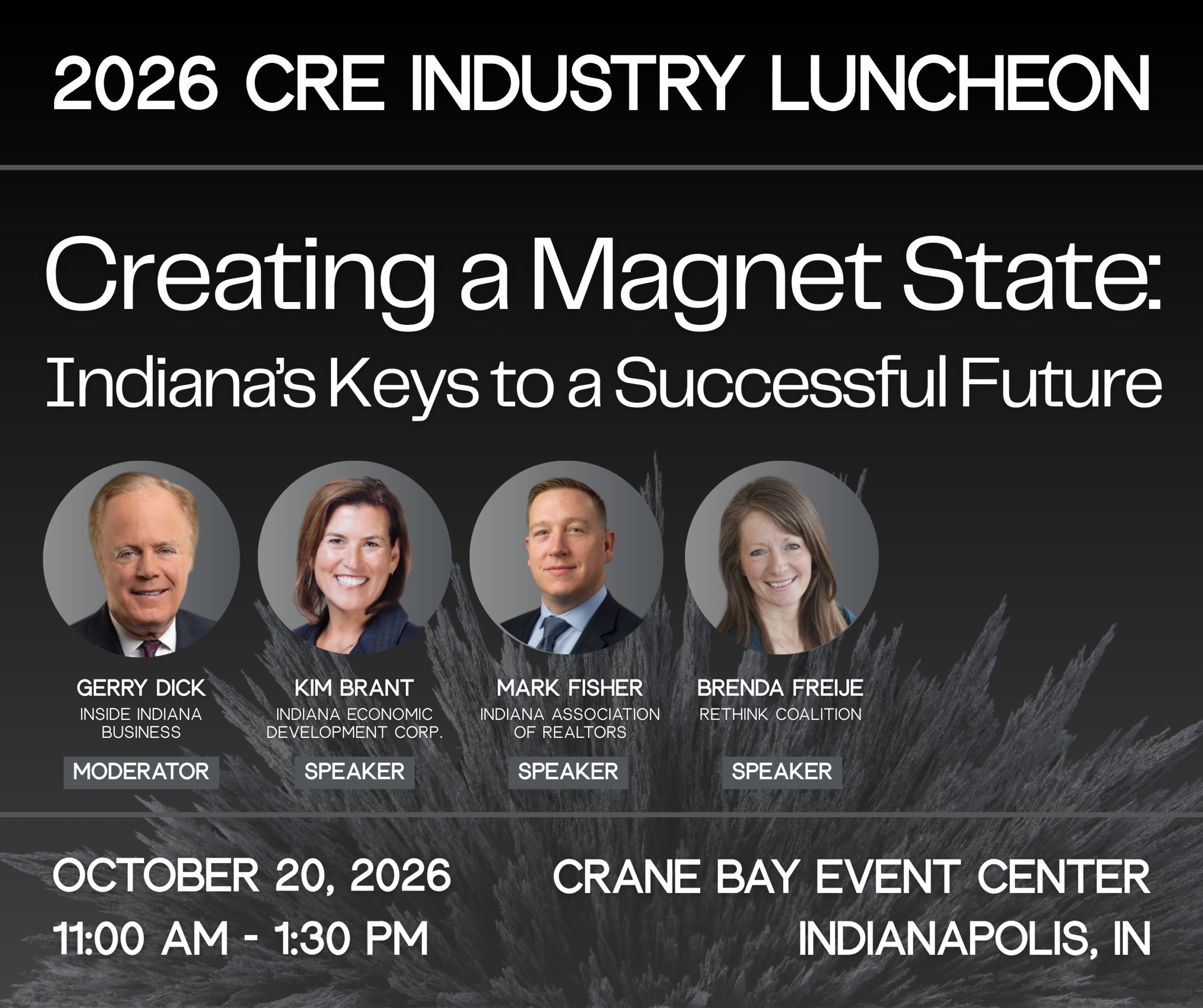 Event poster for the 2026 CRE Industry Luncheon titled Creating a Magnet State: Indiana's Keys to a Successful Future, featuring speaker headshots and bios.