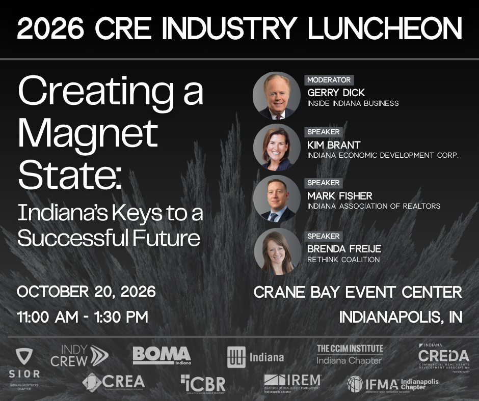 Poster for the 2026 CRE Industry Luncheon titled 'Creating a Magnet State: Indiana's Keys to a Successful Future,' with date, time, venue in Indianapolis and a list of speakers including moderator Gerry Dick and others, plus sponsor logos at the bottom.
